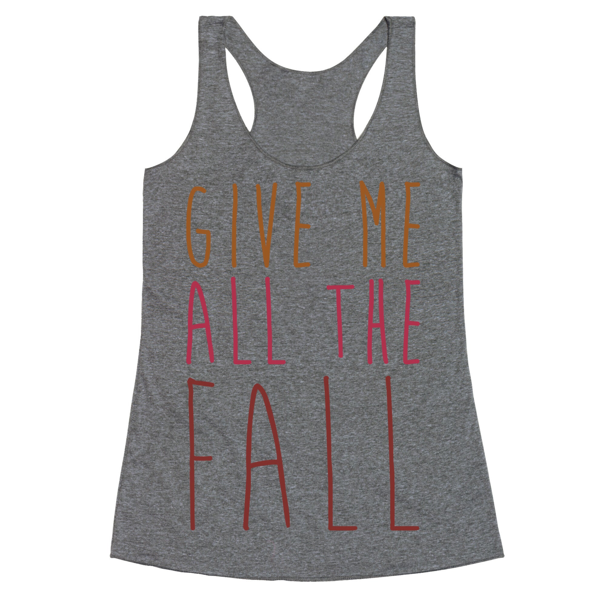 Give Me All The Fall Racerback Tank