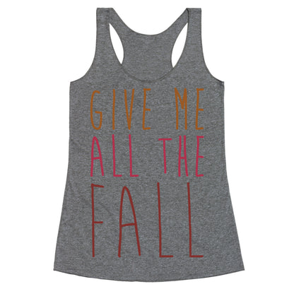 Give Me All The Fall Racerback Tank