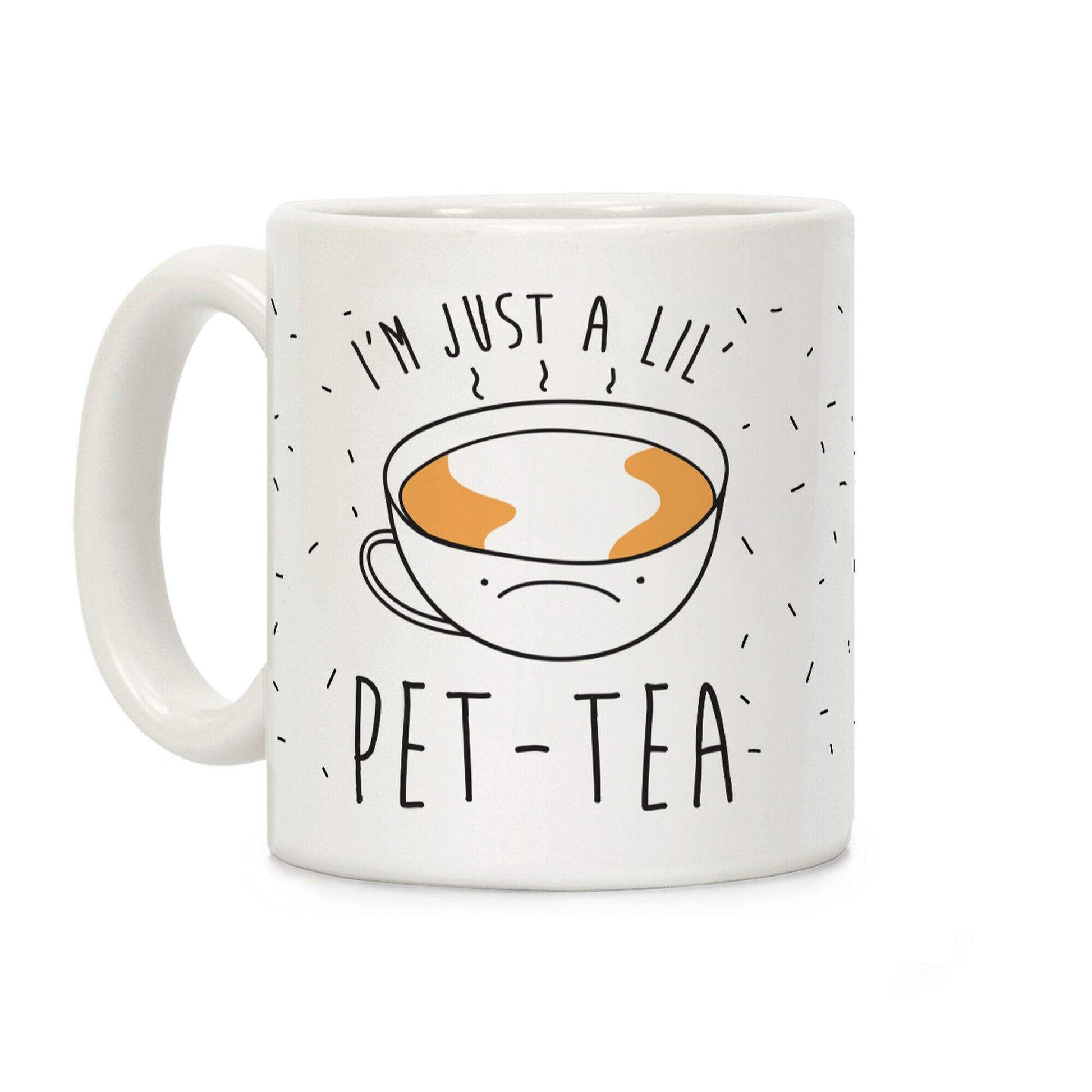 I'm Just A Lil' Pet-tea Coffee Mug