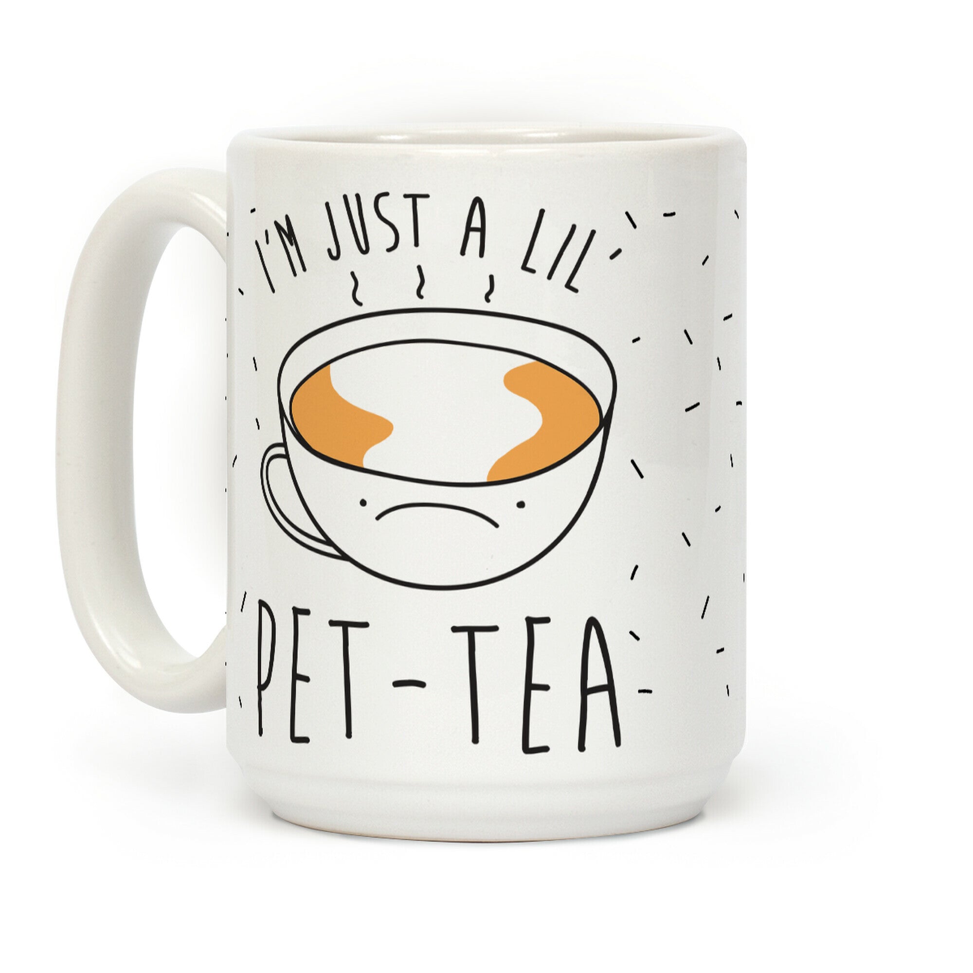 I'm Just A Lil' Pet-tea Coffee Mug
