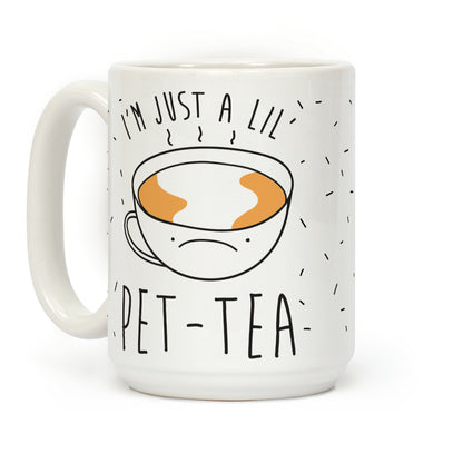 I'm Just A Lil' Pet-tea Coffee Mug