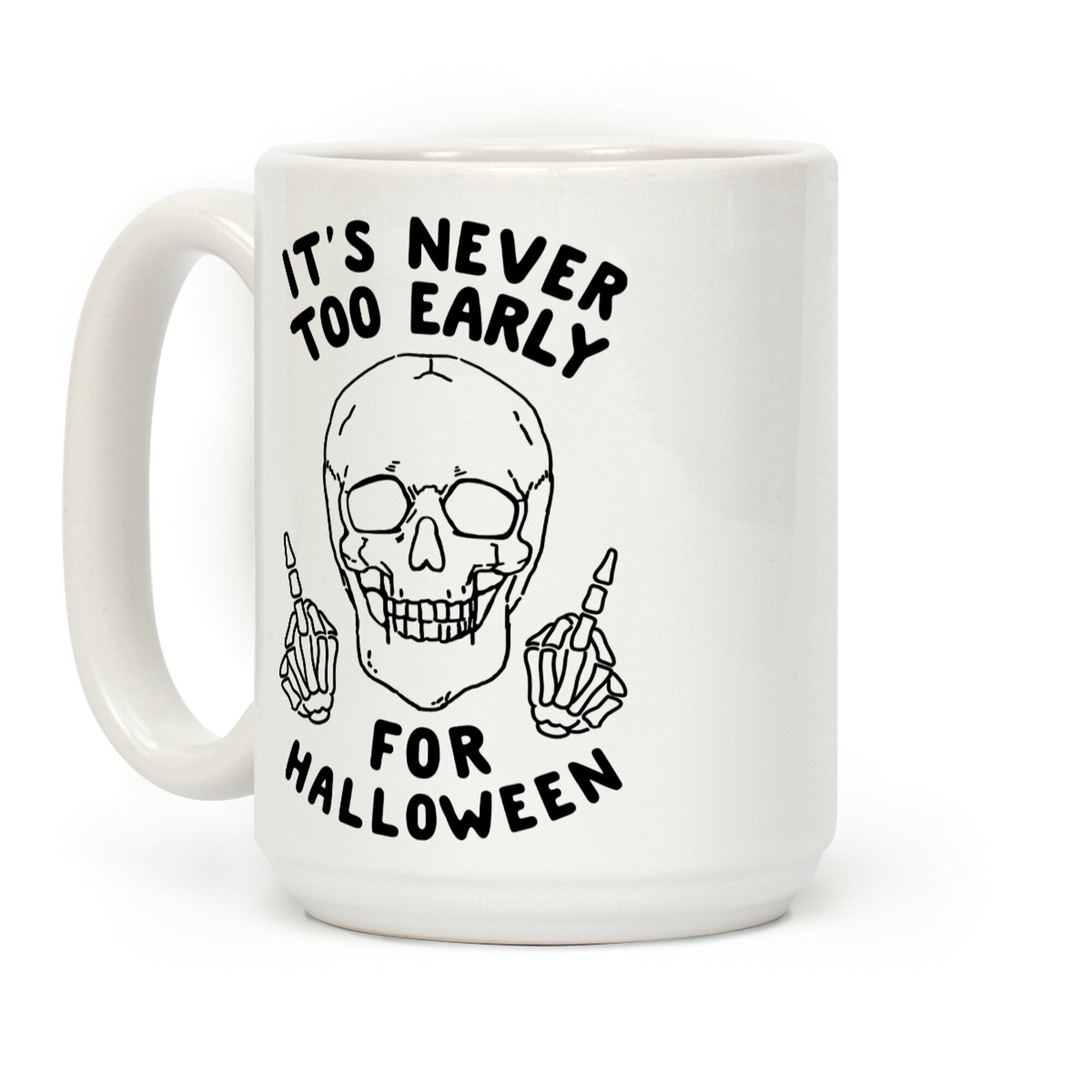 It's Never Too Early For Halloween Coffee Mug