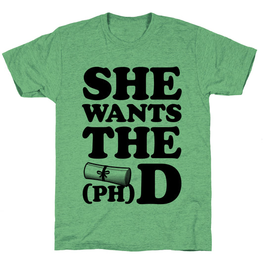 She Wants the (Ph)D Unisex Triblend Tee