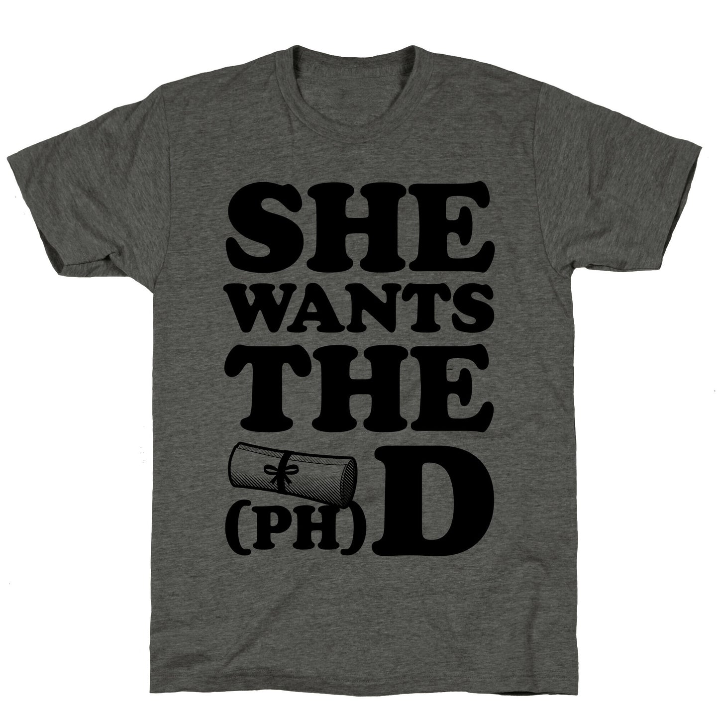 She Wants the (Ph)D Unisex Triblend Tee