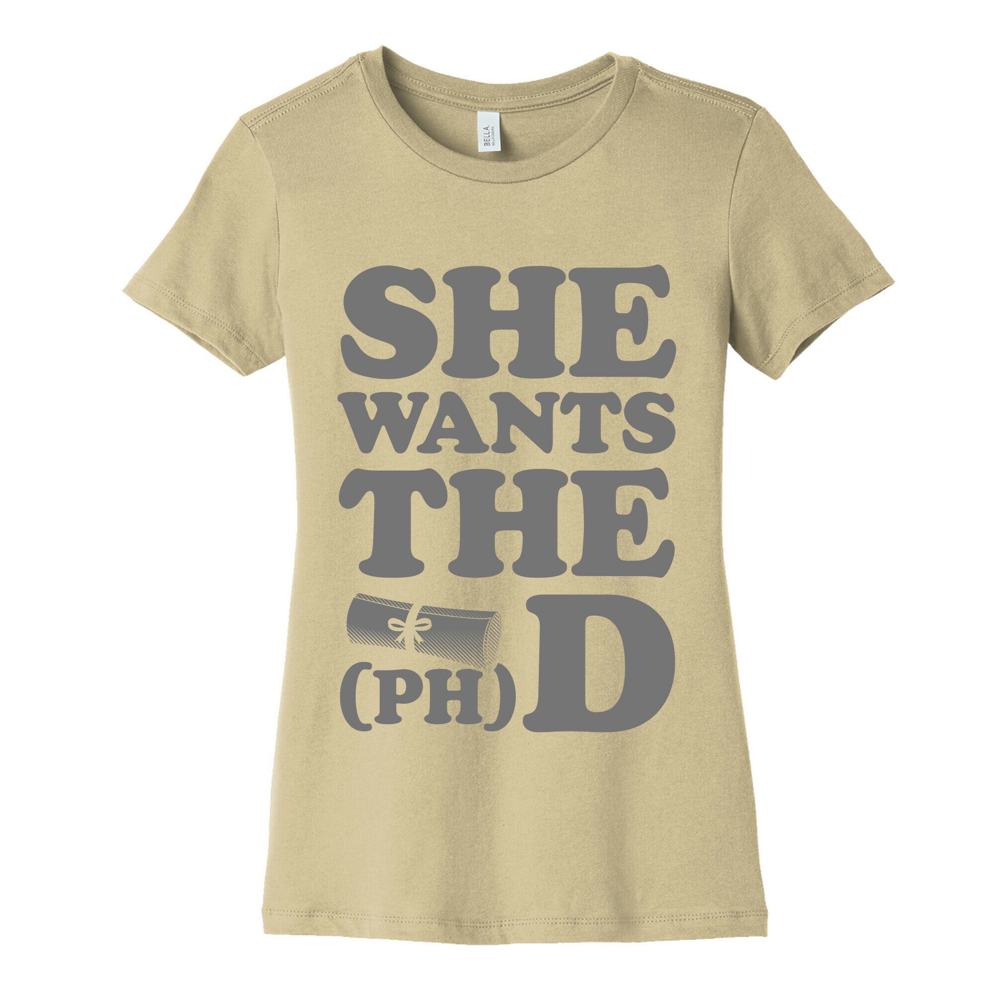 She Wants the (Ph)D Women's Cotton Tee