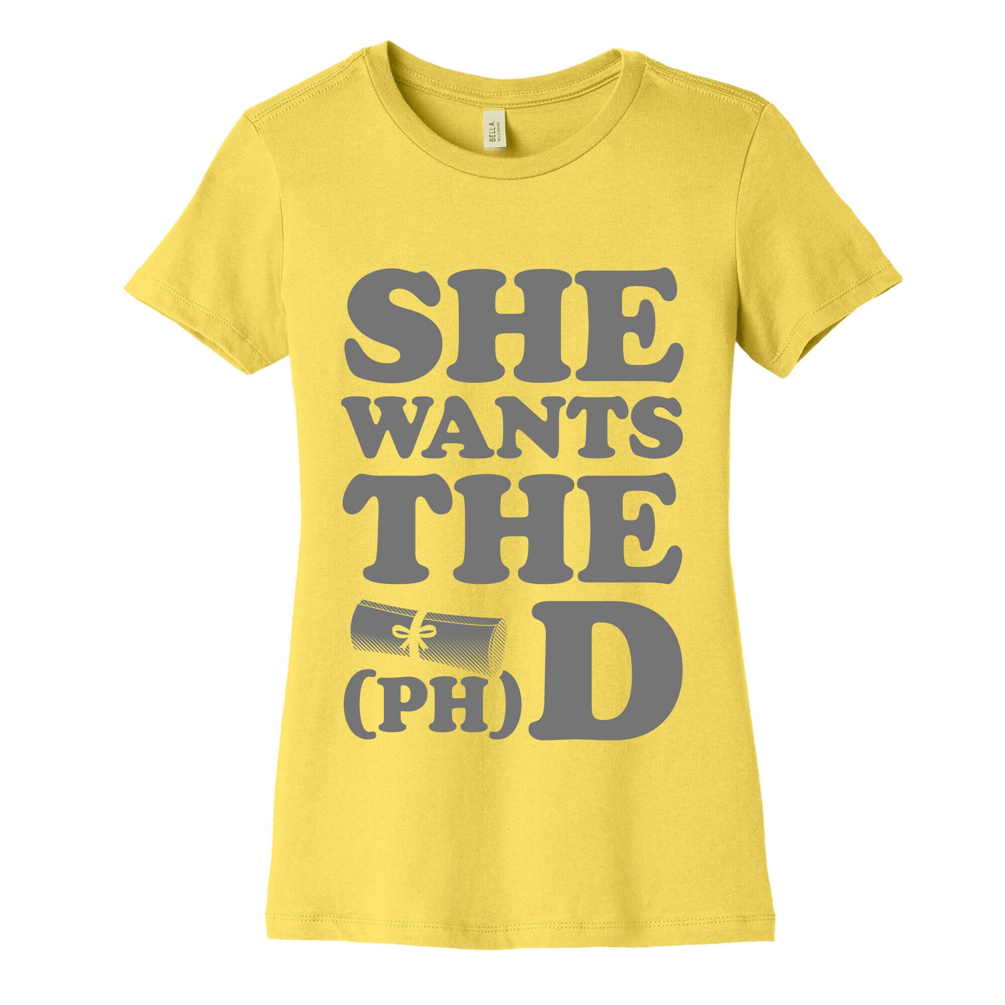 She Wants the (Ph)D Women's Cotton Tee