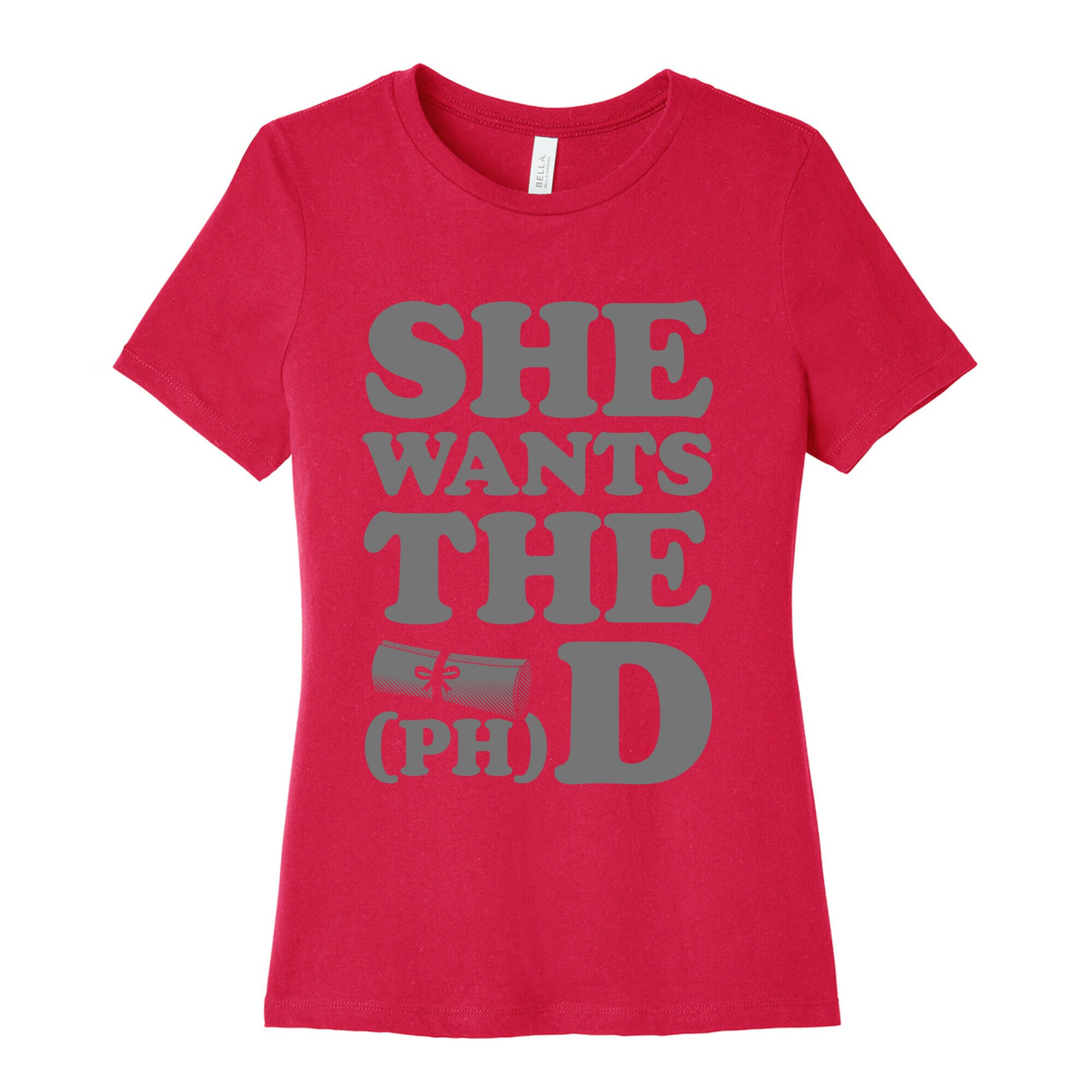 She Wants the (Ph)D Women's Cotton Tee