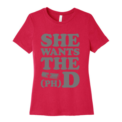 She Wants the (Ph)D Women's Cotton Tee