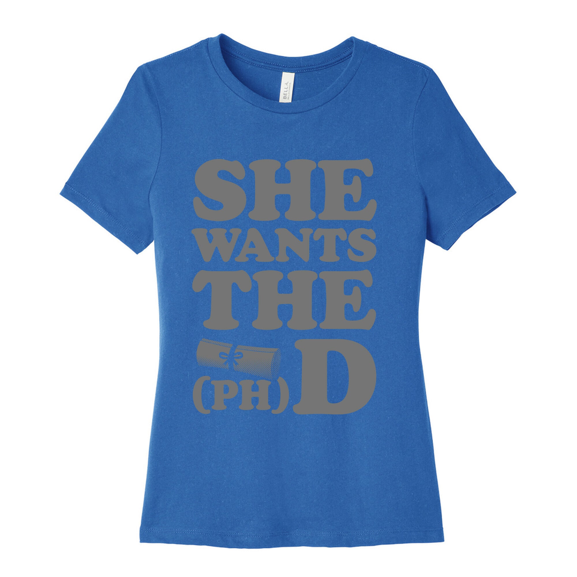 She Wants the (Ph)D Women's Cotton Tee