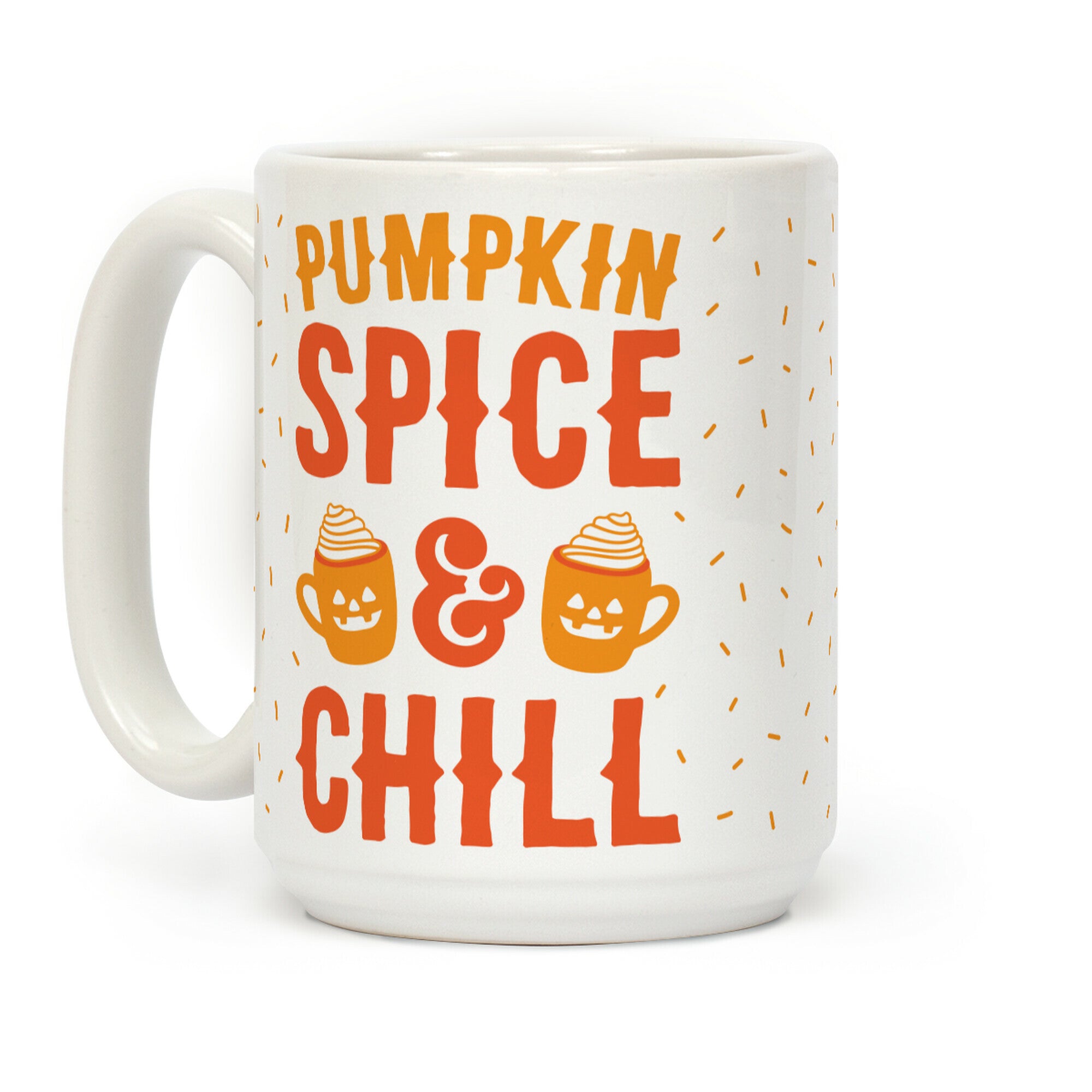 Pumpkin Spice & Chill Coffee Mug