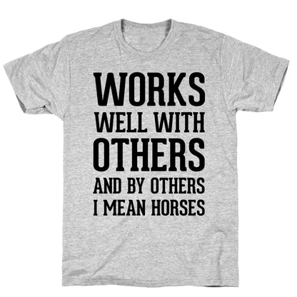 By Others I Mean Horses T-Shirt