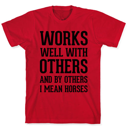 By Others I Mean Horses T-Shirt