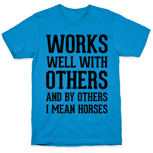 By Others I Mean Horses T-Shirt