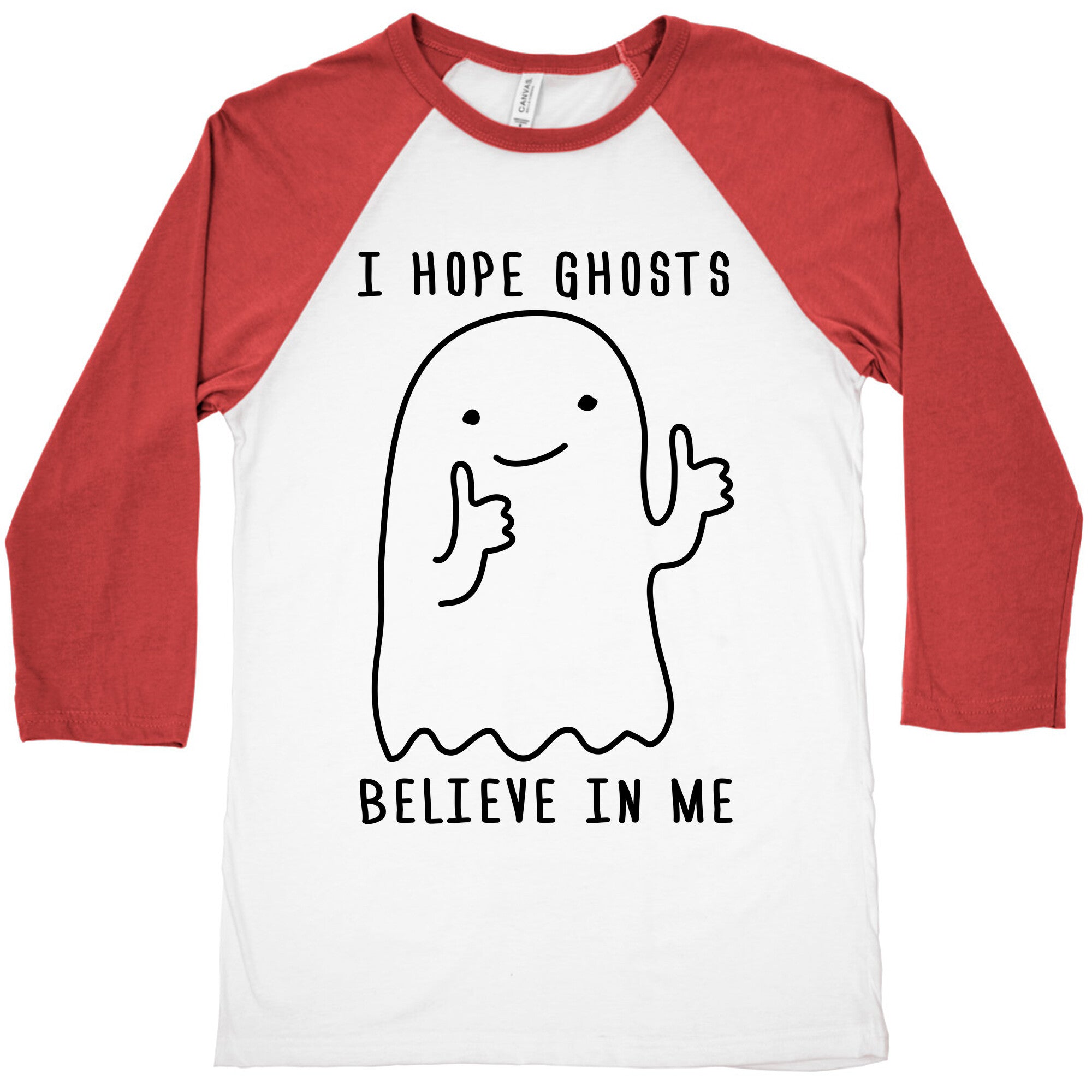 I Hope Ghosts Believe In Me Baseball Tee