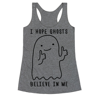 I Hope Ghosts Believe In Me Racerback Tank