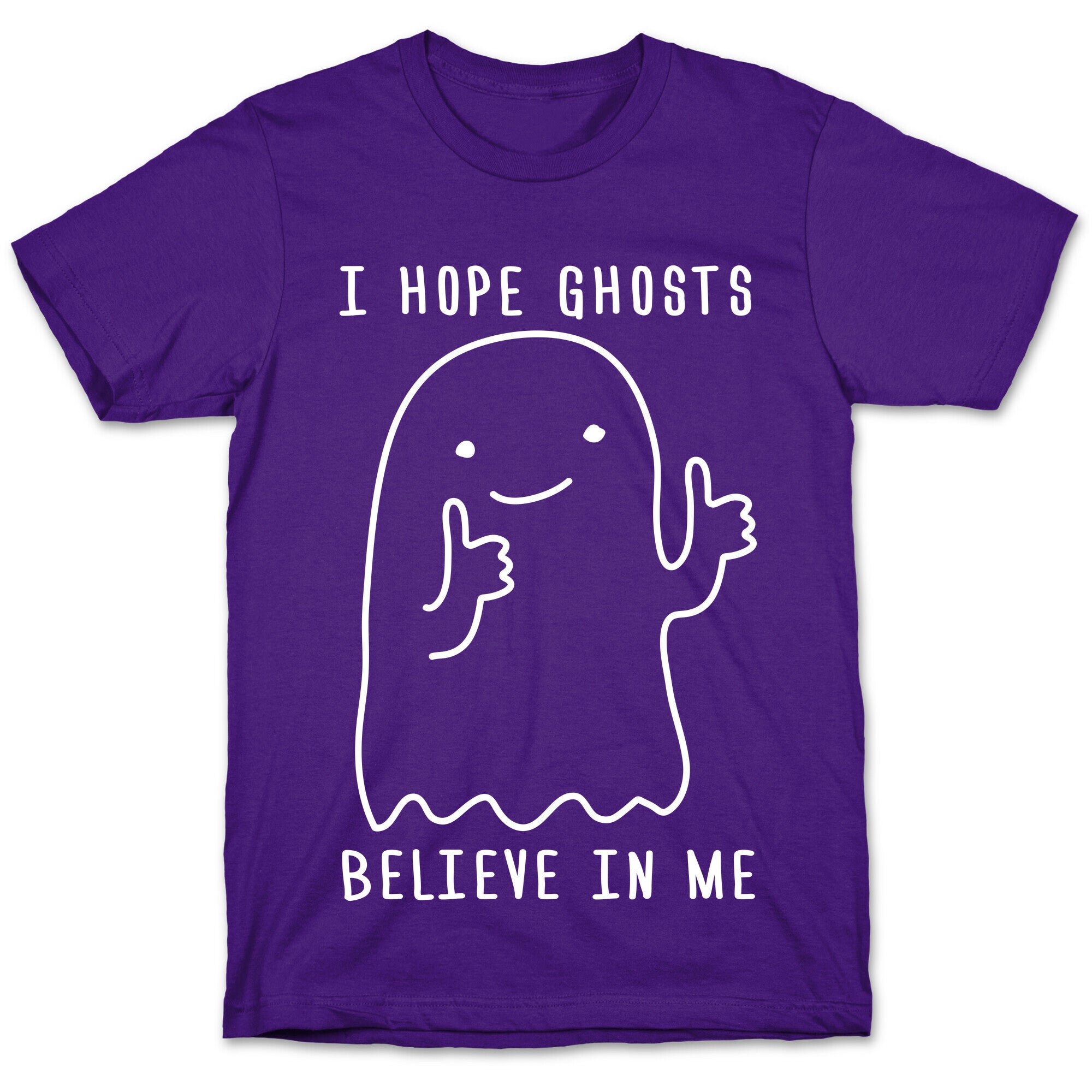 I Hope Ghosts Believe In Me T-Shirt