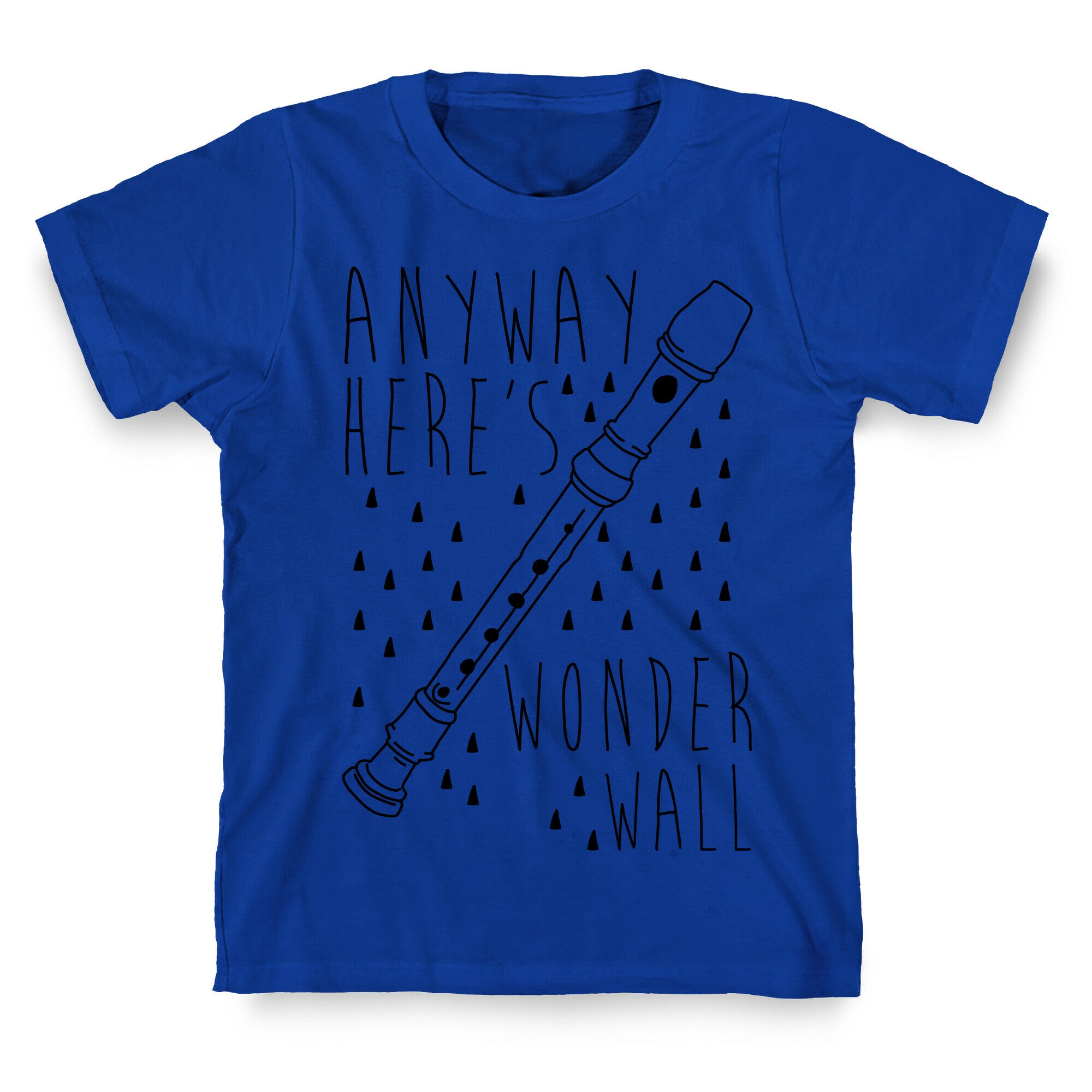 Anyway Here's Wonderwall  T-Shirt