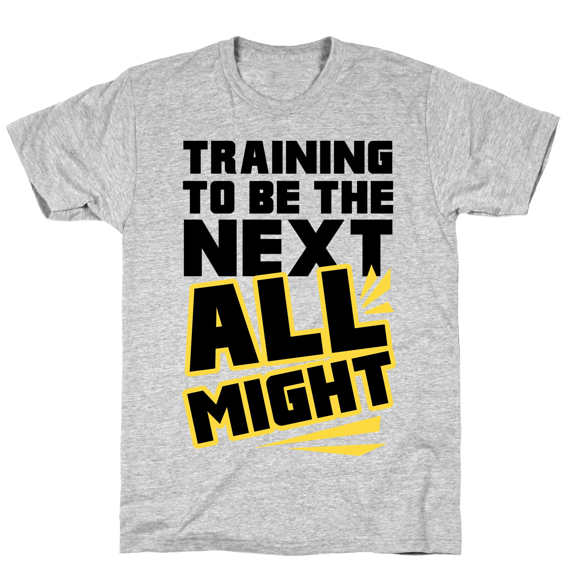 Training To Be The Next All Might T-Shirt
