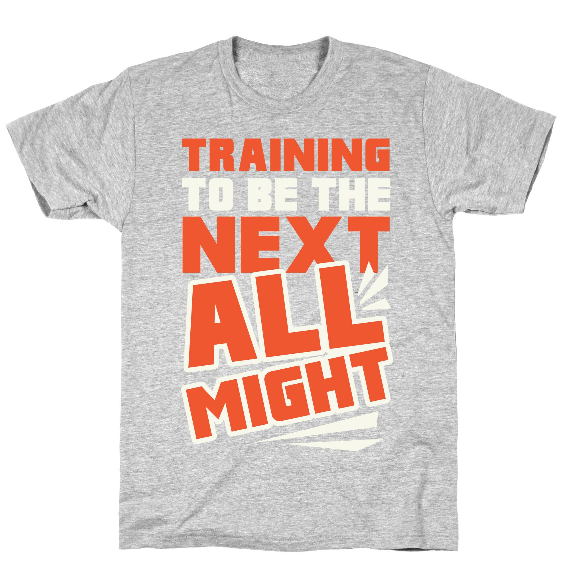 Training To Be The Next All Might T-Shirt