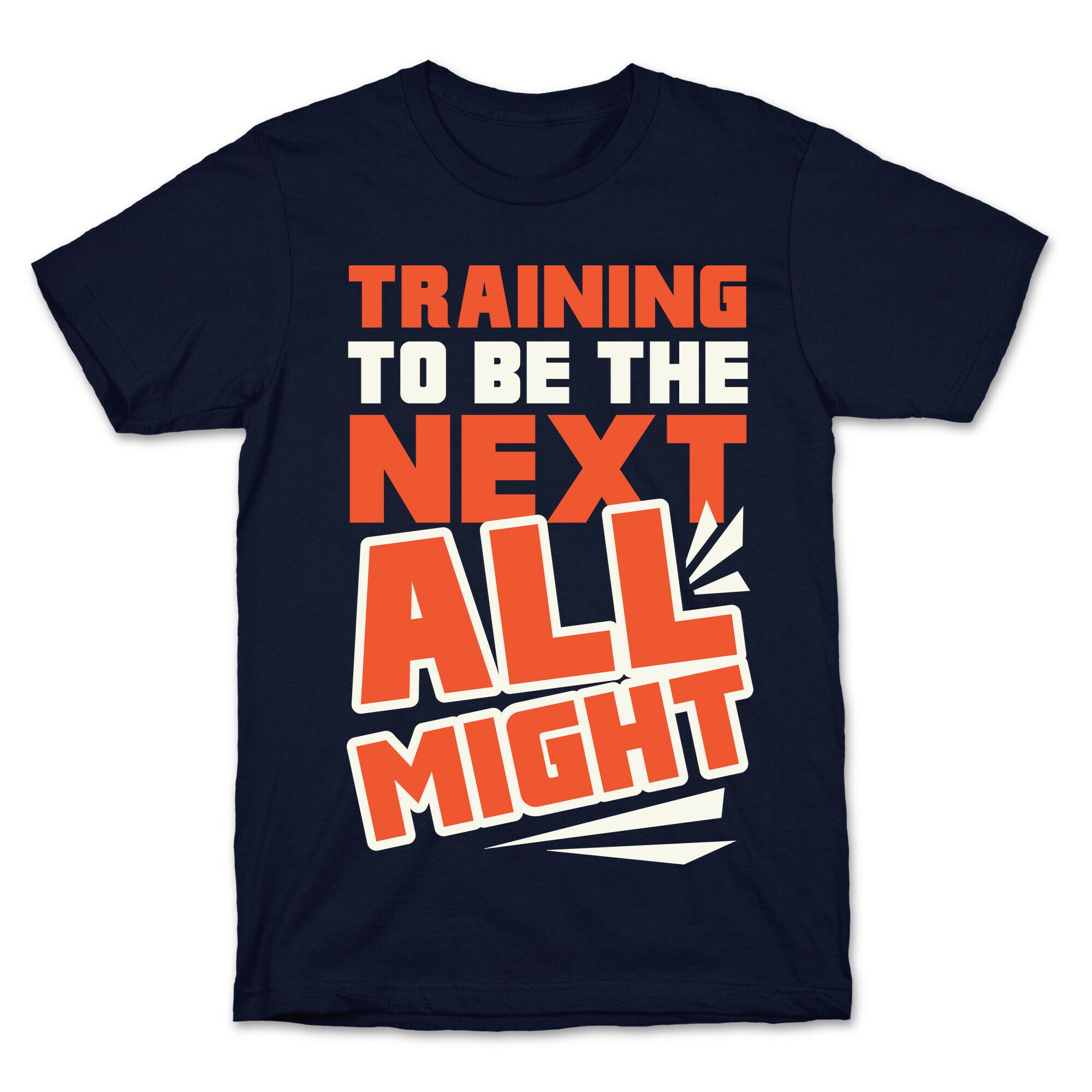Training To Be The Next All Might T-Shirt