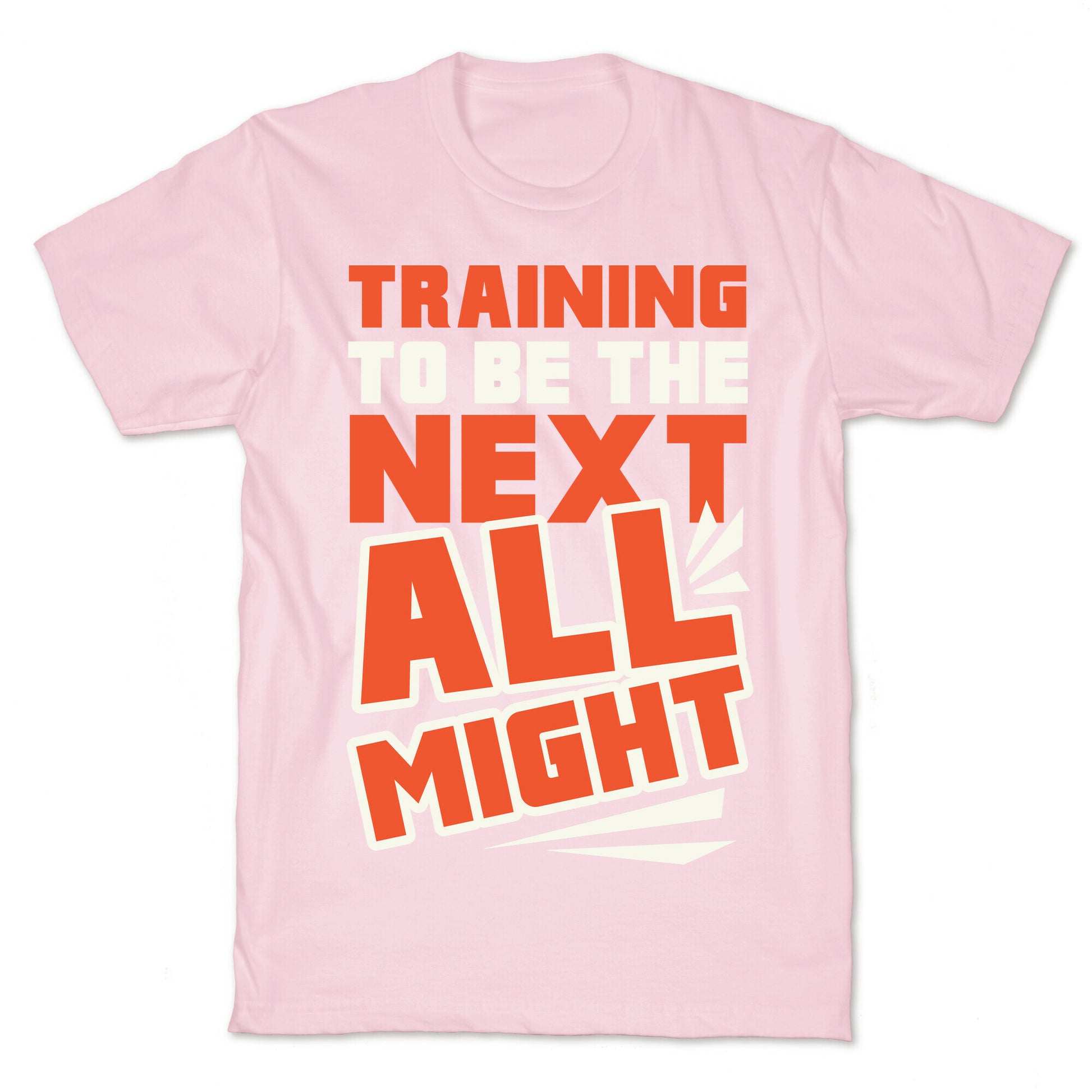 Training To Be The Next All Might T-Shirt