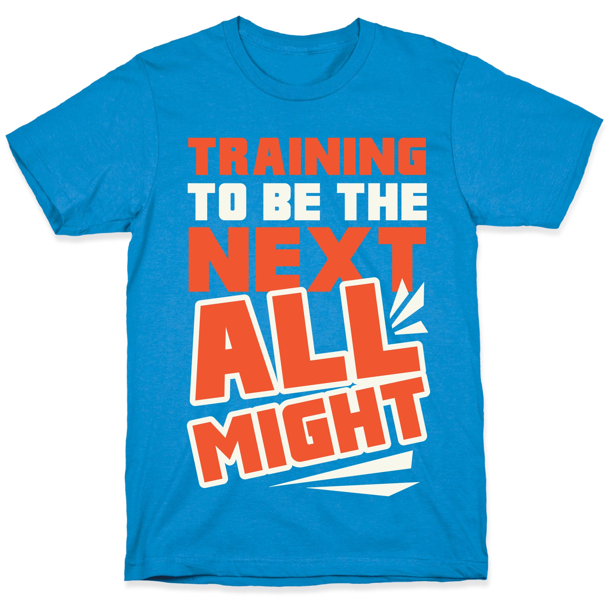Training To Be The Next All Might T-Shirt