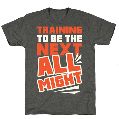 Training To Be The Next All Might Unisex Triblend Tee