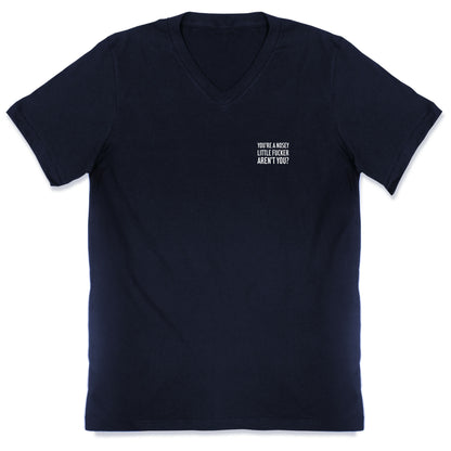 You're a Nosey Little Fucker Aren't You? V-Neck