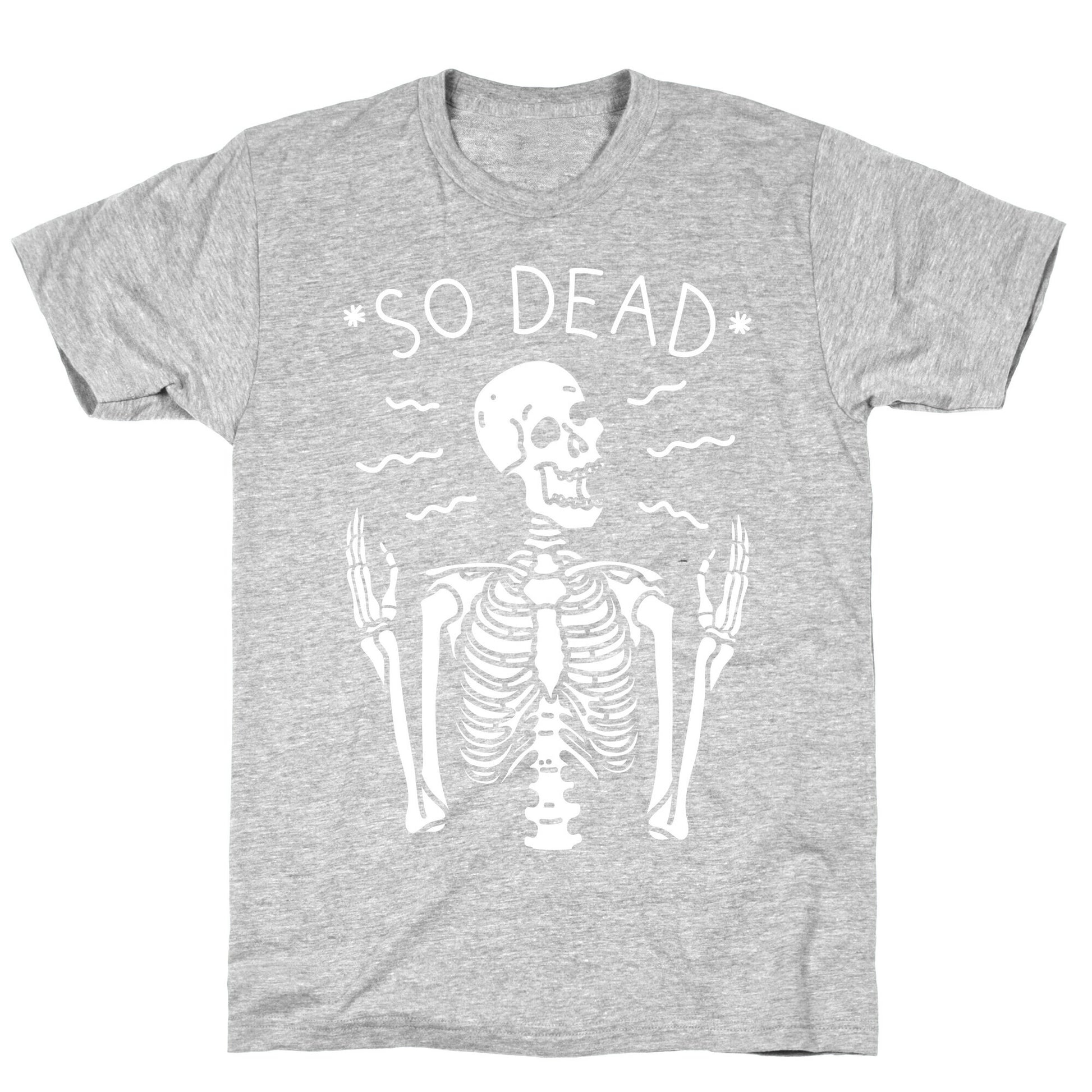 So Dead Skeleton (White) T-Shirt