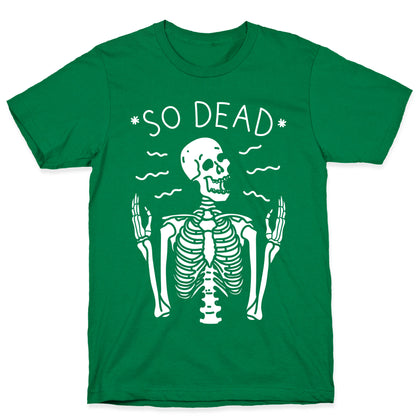 So Dead Skeleton (White) T-Shirt