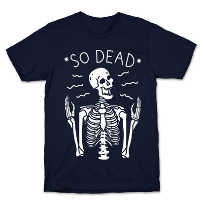 So Dead Skeleton (White) T-Shirt