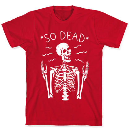 So Dead Skeleton (White) T-Shirt