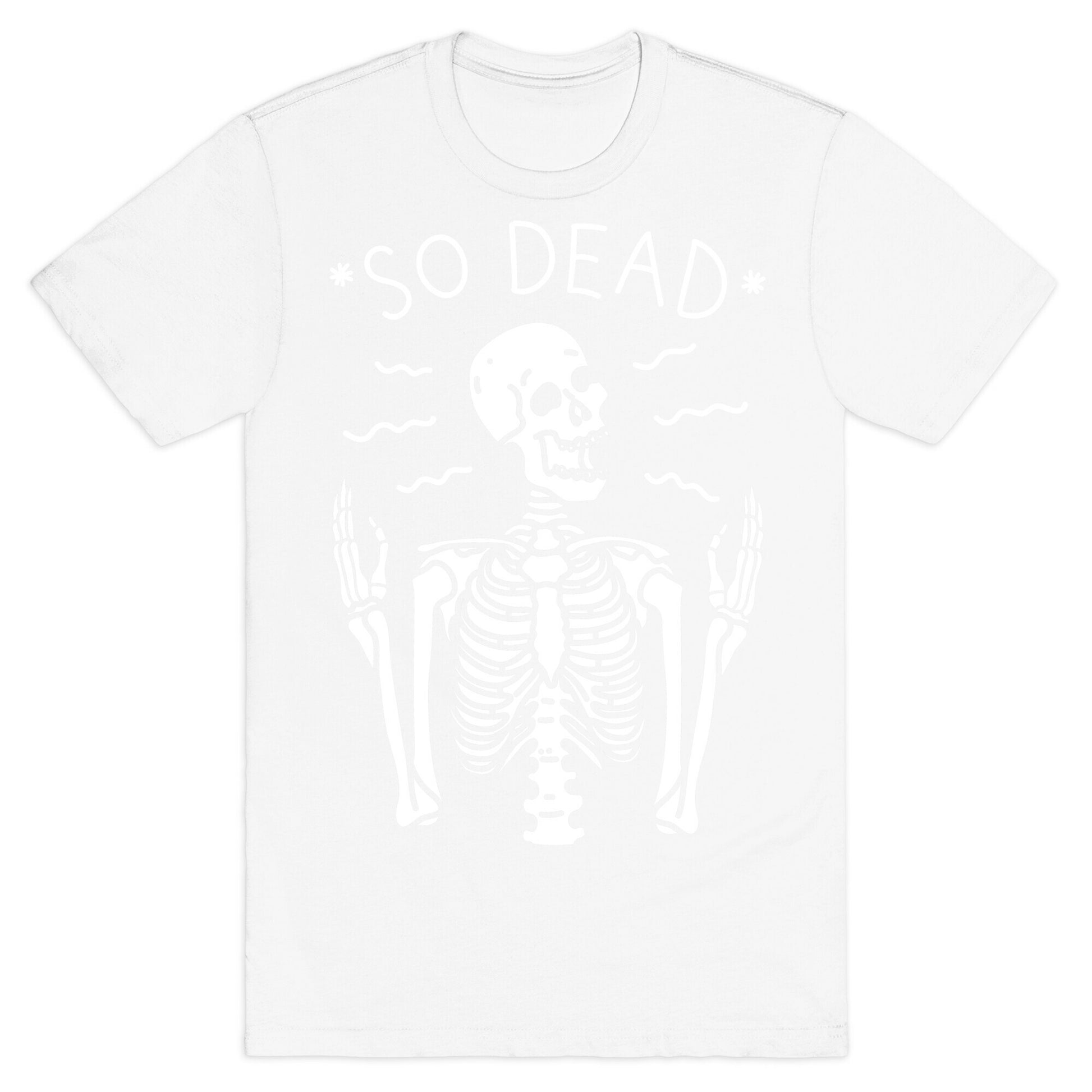 So Dead Skeleton (White) T-Shirt