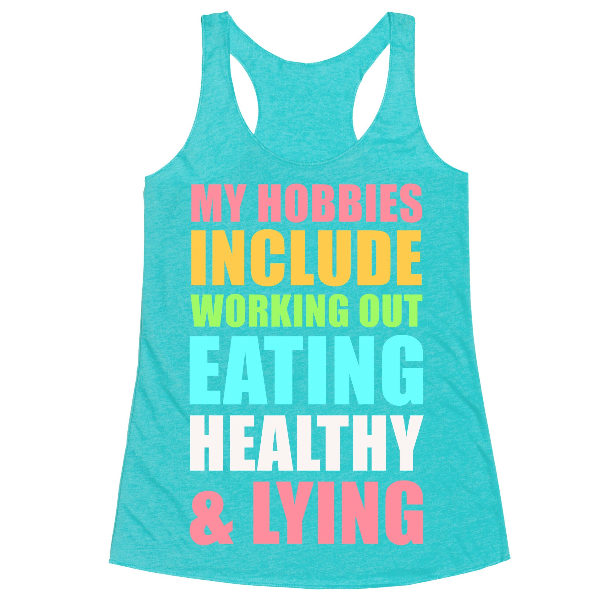 My Hobbies Include Working Out Eating Healthy and Lying Racerback Tank