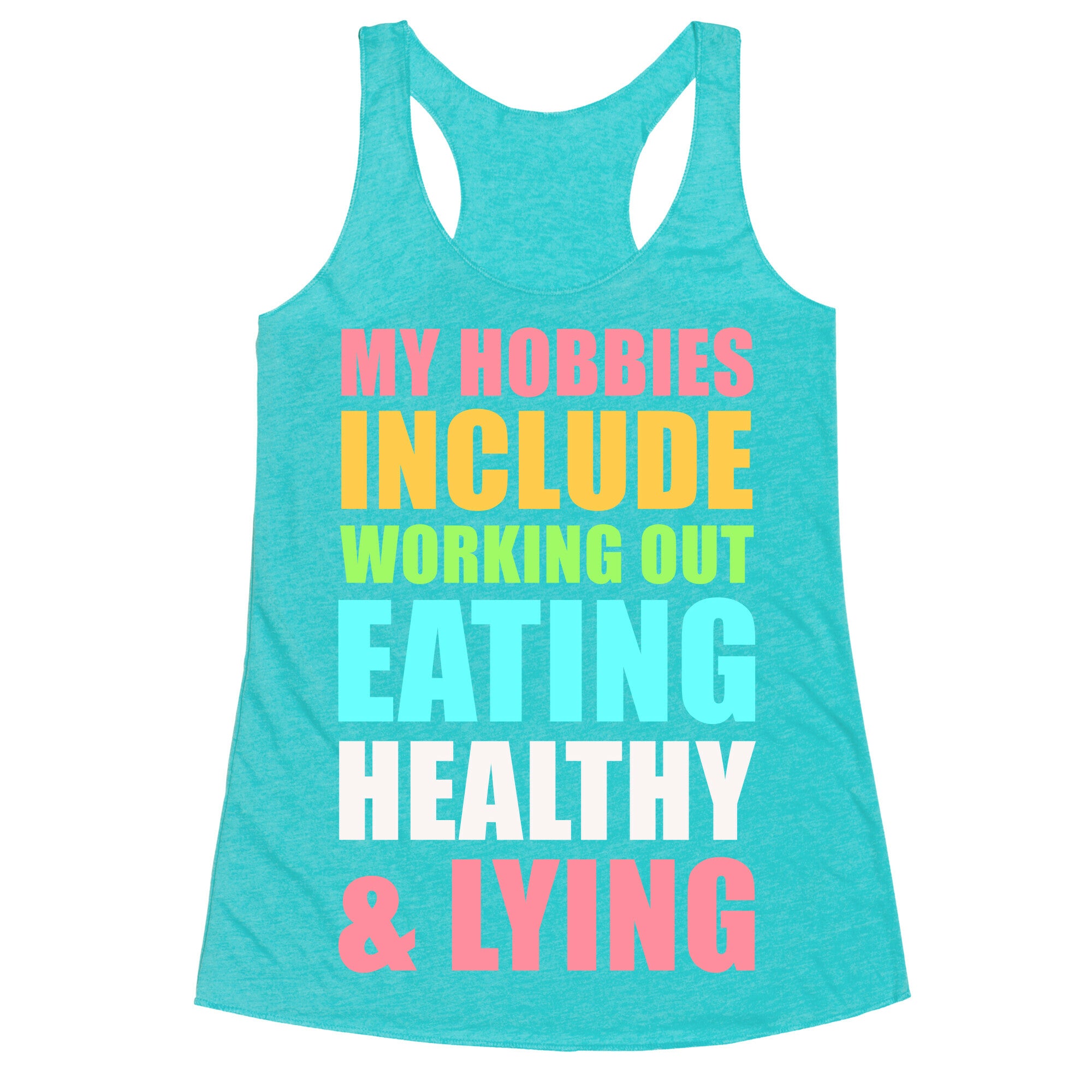 My Hobbies Include Working Out Eating Healthy and Lying Racerback Tank