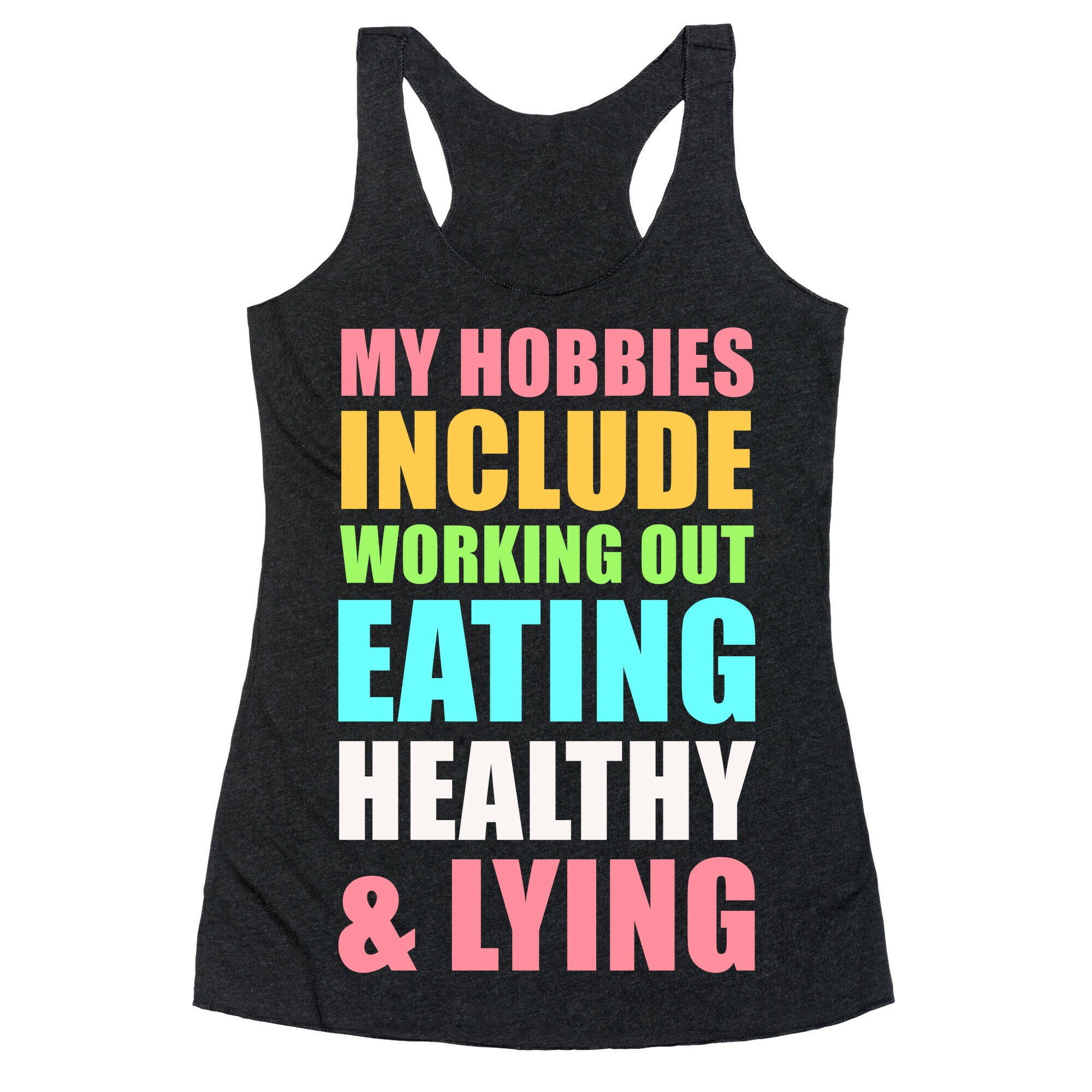 My Hobbies Include Working Out Eating Healthy and Lying Racerback Tank