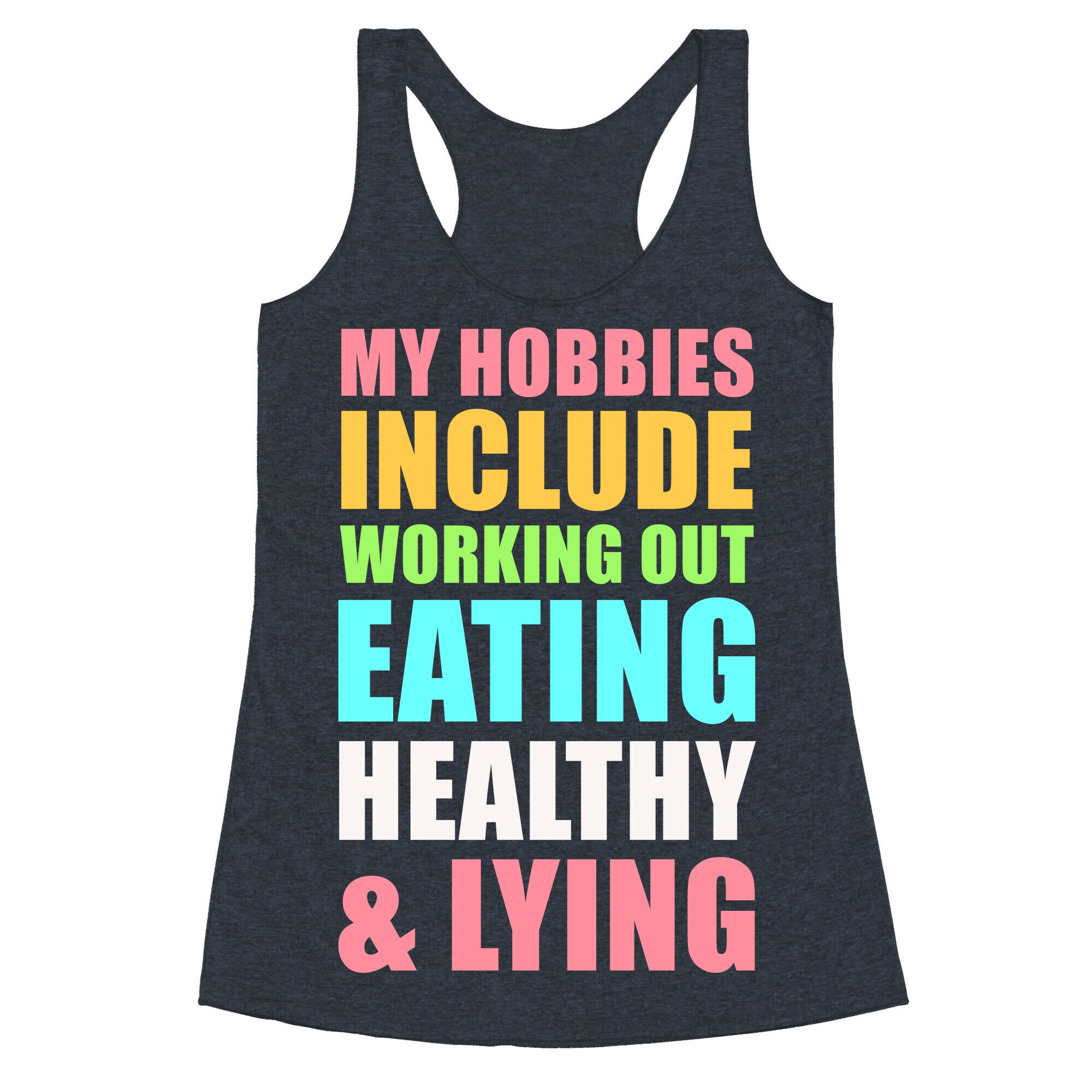 My Hobbies Include Working Out Eating Healthy and Lying Racerback Tank
