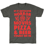 If It Involves Horror Movies, Pizza and Beer Count Me In Unisex Triblend Tee