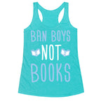 Ban Boys Not Books (White) Racerback Tank