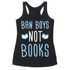 Ban Boys Not Books (White) Racerback Tank