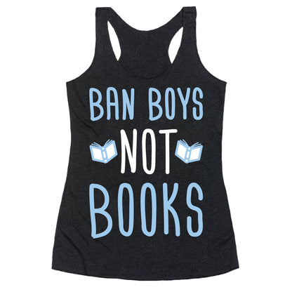 Ban Boys Not Books (White) Racerback Tank