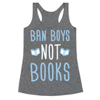Ban Boys Not Books (White) Racerback Tank