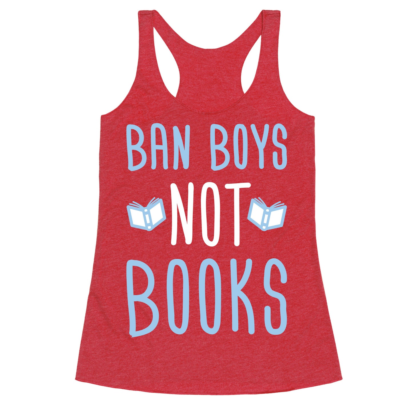 Ban Boys Not Books (White) Racerback Tank