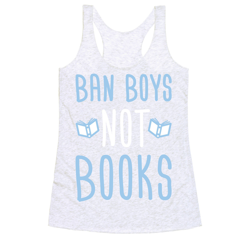 Ban Boys Not Books (White) Racerback Tank