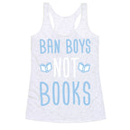 Ban Boys Not Books (White) Racerback Tank