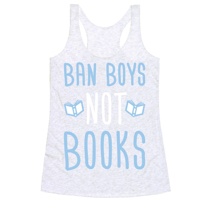 Ban Boys Not Books (White) Racerback Tank