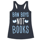 Ban Boys Not Books (White) Racerback Tank