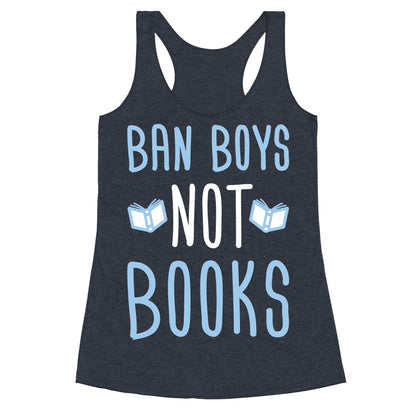 Ban Boys Not Books (White) Racerback Tank