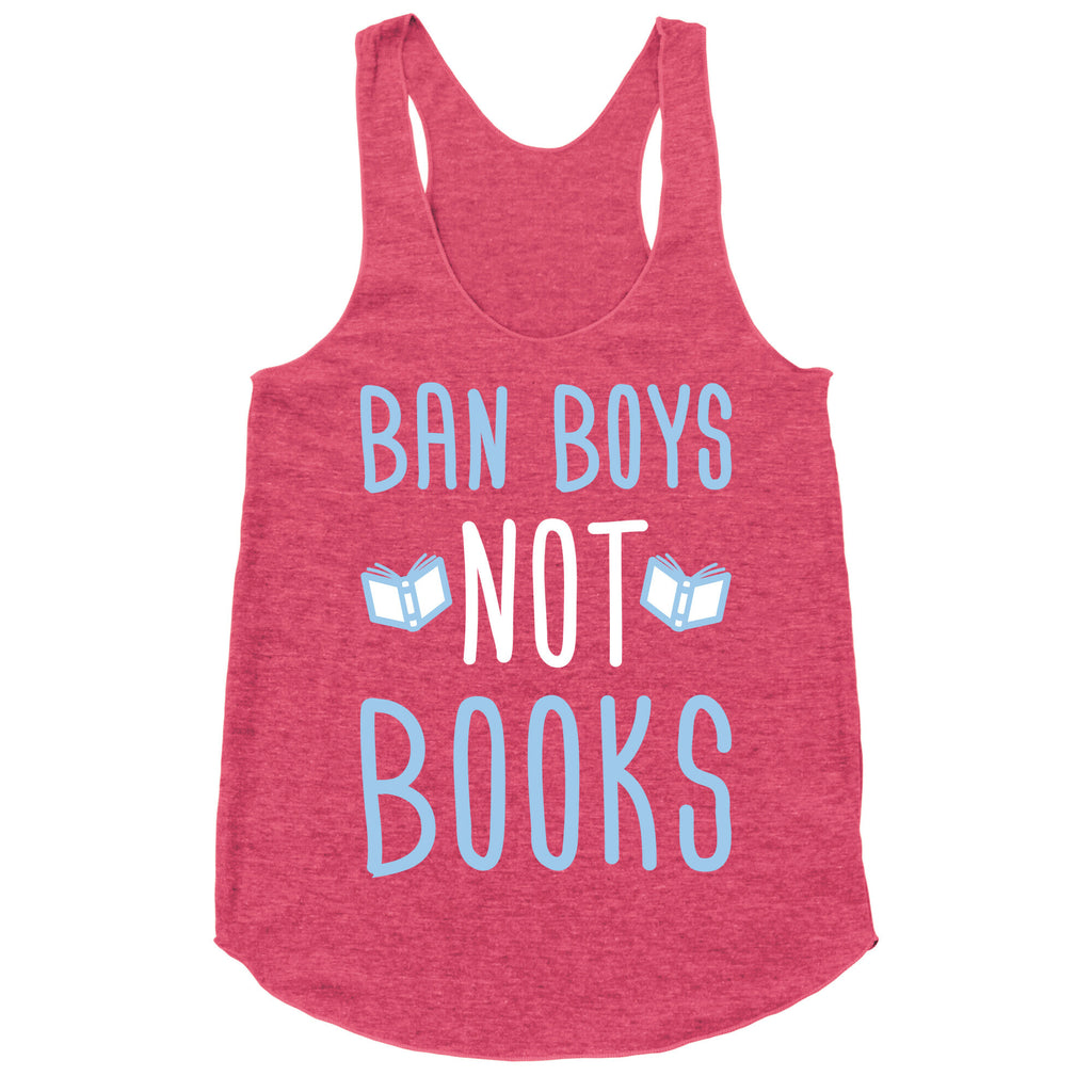 Ban Boys Not Books (White) Racerback Tank