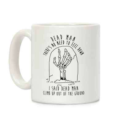 I Said Dead Man Coffee Mug